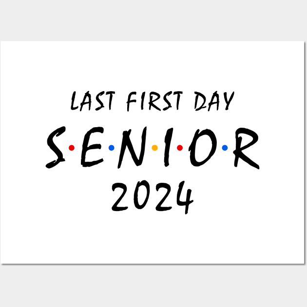 Last First Day Class of 2024 Funny Seniors 2024 Wall Art by KsuAnn